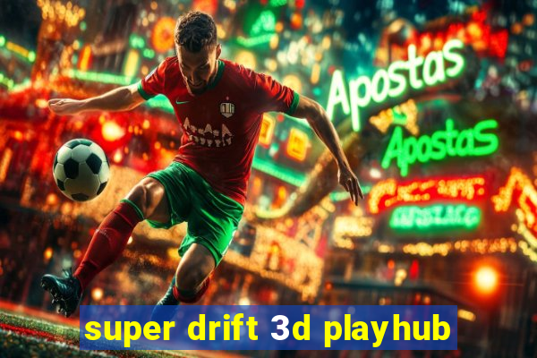 super drift 3d playhub